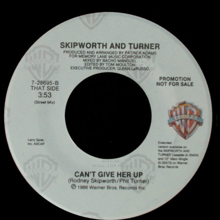 Skipworth And Turner - Can't Give Her Up / Can't Give Her Up side B