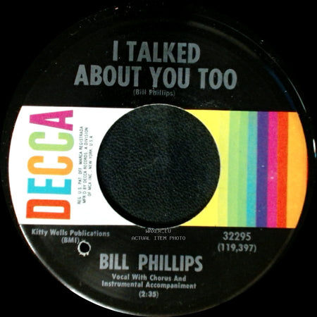 Bill Phillips - I Talked About You Too / Everything Turns Out For The Best side A