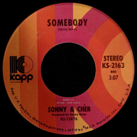 Sonny & Cher - Somebody / A Cowboys Work Is Never Done side A