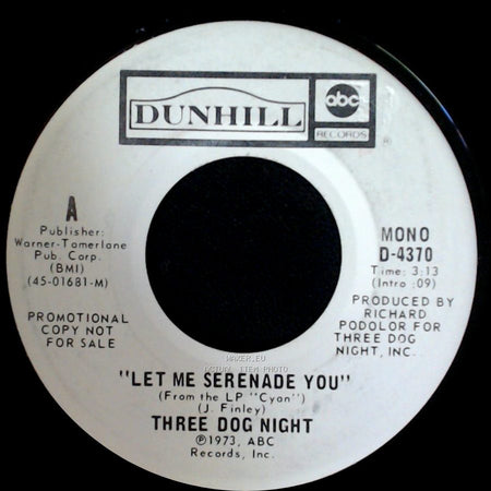 Three Dog Night - Let Me Serenade You / Let Me Serenade You side A