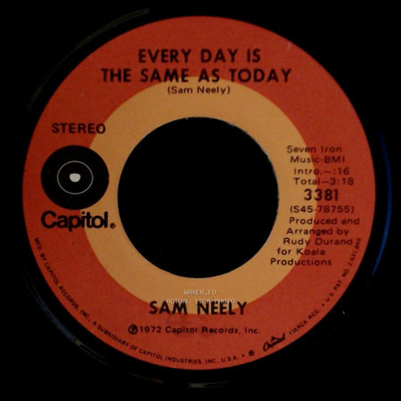 Sam Neely - Every Day Is The Same As Today / Loving You Just Crossed My Mind side A