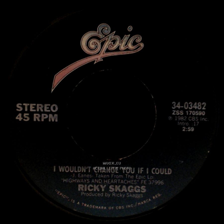 Ricky Skaggs - One Way Rider / I Wouldn't Change You If I Could side B
