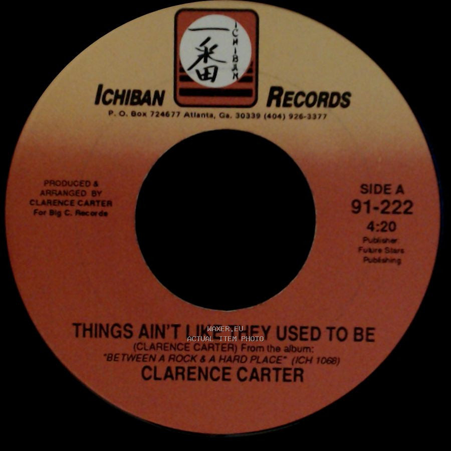 Clarence Carter - Things Ain't Like They Used To Be / Pickin' 'em Up, Layin' 'em Down side A