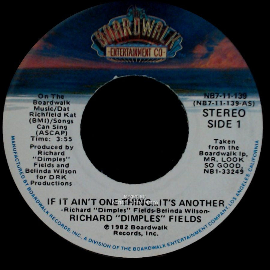 Richard "Dimples" Fields - If It Ain't One Thing...It's Another / Mr. Look So Good side A