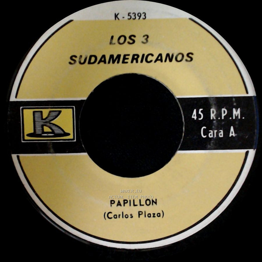 Los 3 Sudamericanos - Papillon / Llora Mi Alma (Such Sweet Sorrow) side A