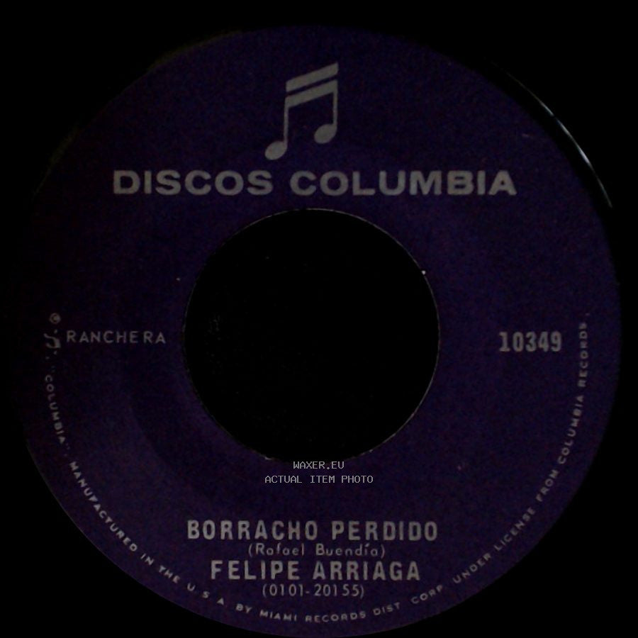 Felipe Arriaga - Borracho Perdido / Como El Rio side A