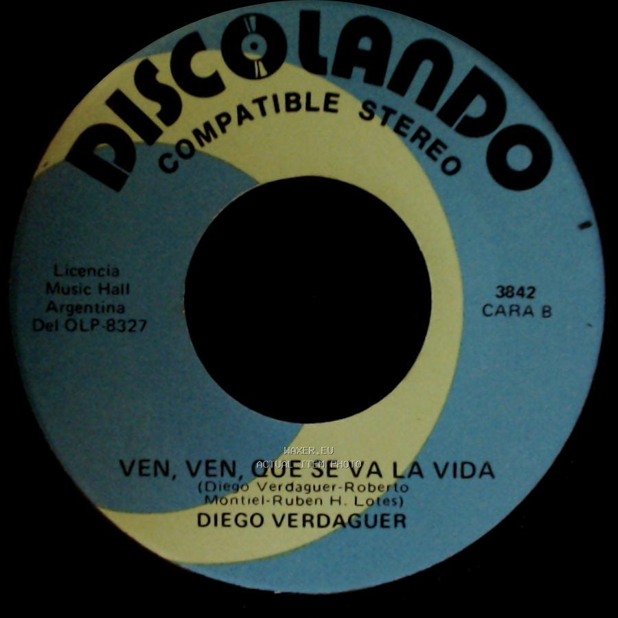 Diego Verdaguer - Yo Pescador De Amor / Ven, Ven, Que Se Va La Vida side B