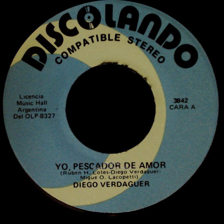 Diego Verdaguer - Yo Pescador De Amor / Ven, Ven, Que Se Va La Vida side A