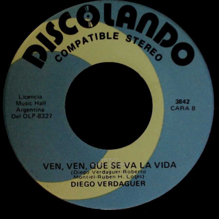 Diego Verdaguer - Yo, Pescador De Amor / Ven, Ven, Que Se Va La Vida side B