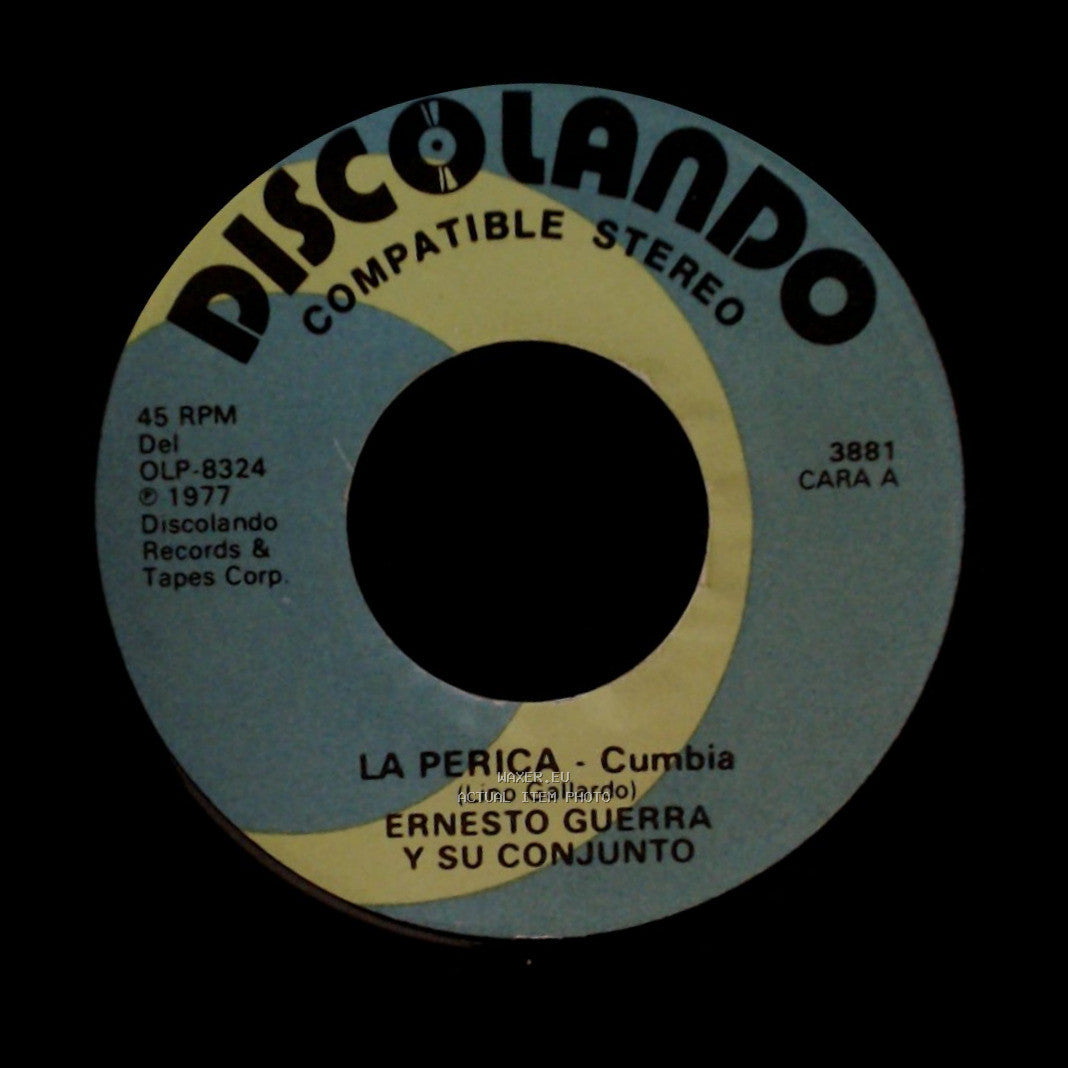 Ernesto Guerra Y Su Conjunto - La Perica - Cumbia / Ya No Te Iras - Ranchera side A