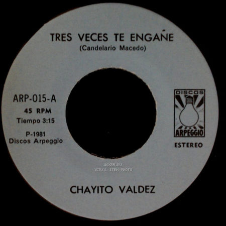 Chayito Valdez - Tres Veces Te Engañe / Ayer Baje De La Sierra side A
