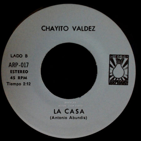 Chayito Valdez - Matame Y Vete / La Casa side B