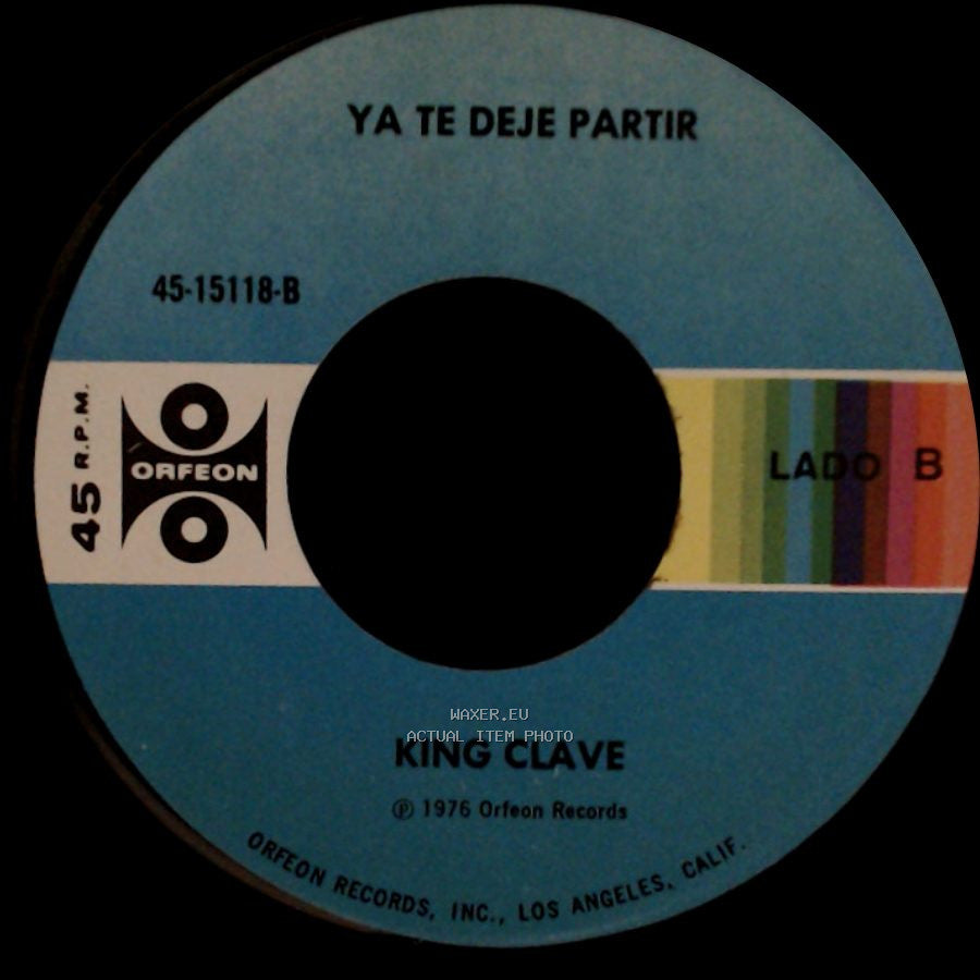 King Clave - Porque Te Quiero Tanto Me Voy / Ya Te Deje Partir side B