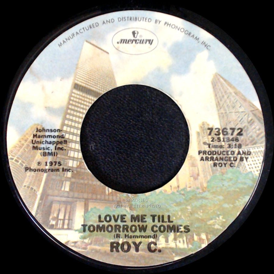Roy C. - Love Me Till Tomorrow Comes / Virgin Girl side A