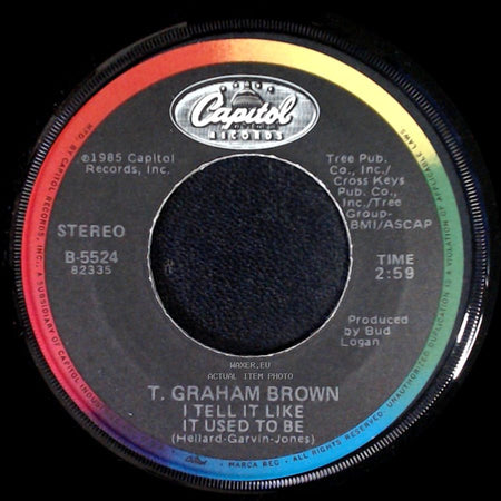 T. Graham Brown - Quittin' Time / I Tell It Like It Used To Be side B