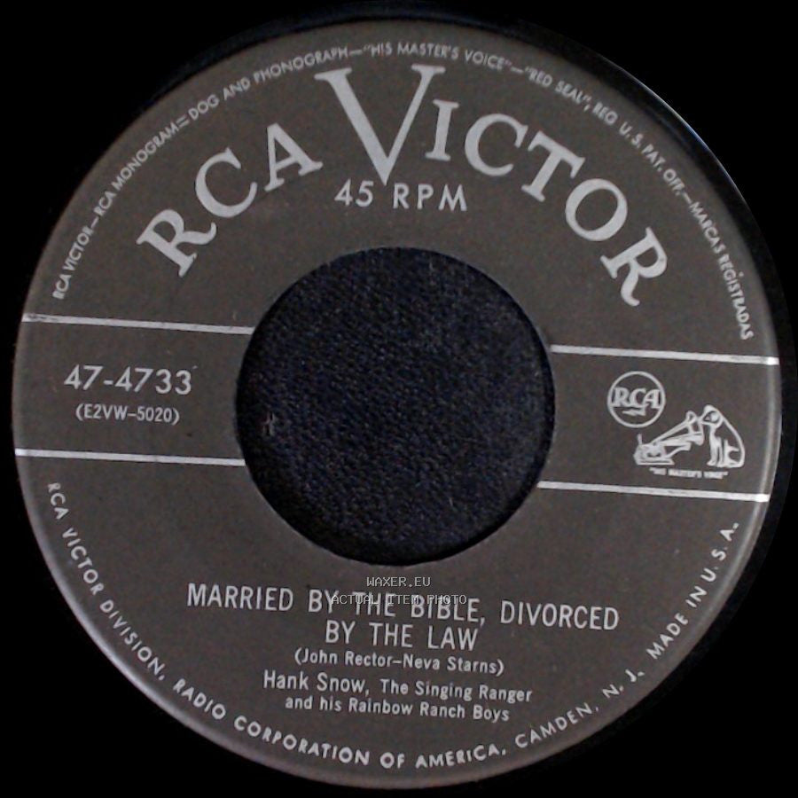Hank Snow, The Singing Ranger And His Rainbow Ranch Boys / Hank Snow - Married By The Bible, Divorced By The Law / Lady's Man side A