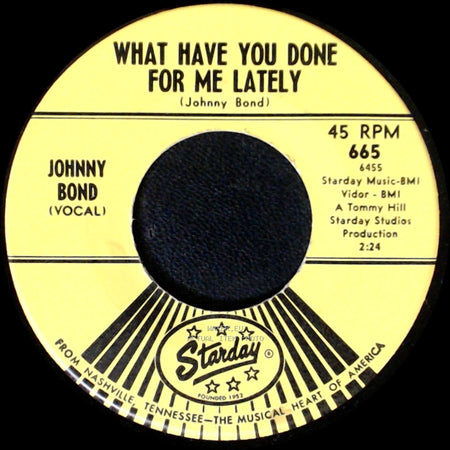 Johnny Bond - Have You Seen My Baby / What Have You Done For Me Lately side B