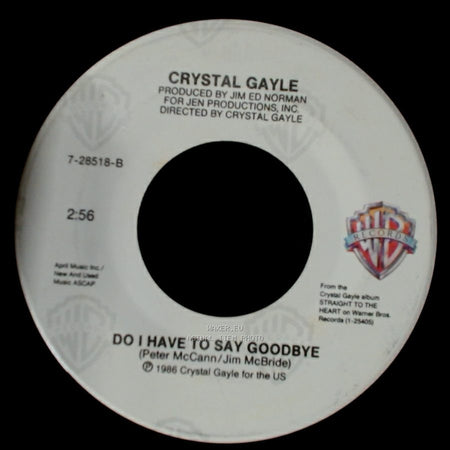 Crystal Gayle - Do I Have To Say Goodbye / Straight To The Heart side A