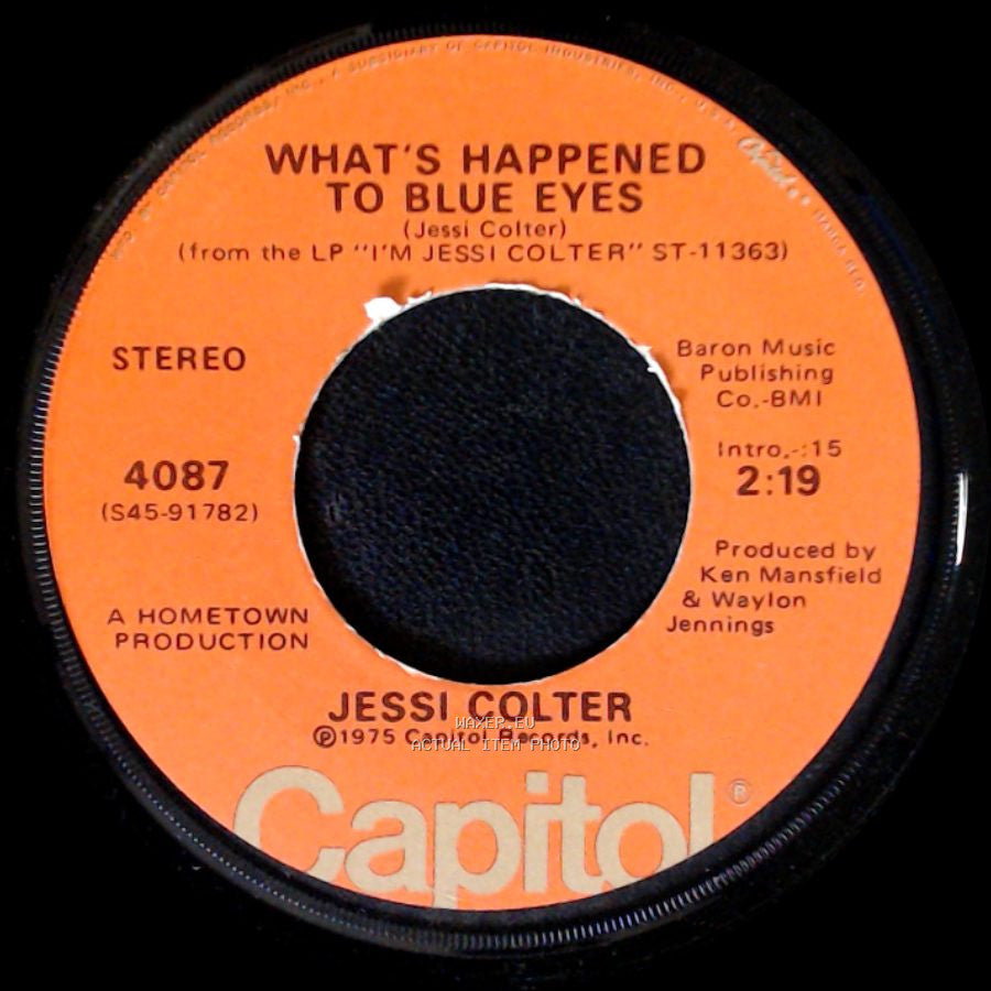 Jessi Colter - You Ain't Never Been Loved (Like I'm Gonna Love You) / What's Happened To Blue Eyes side B