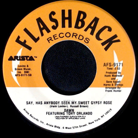 Dawn Featuring Tony Orlando - Tie A Yellow Ribbon Round The Ole Oak Tree / Say, Has Anybody Seen My Sweet Gypsy Rose side B
