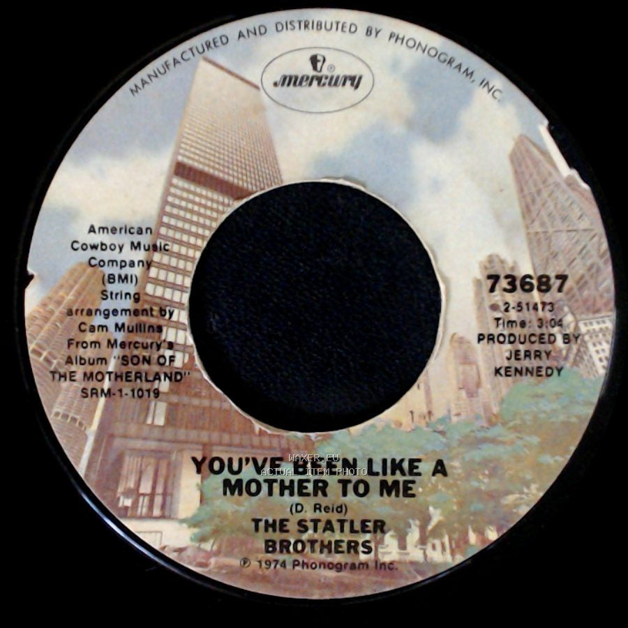 The Statler Brothers - You've Been Like A Mother To Me / I'll Go To My Grave Loving You side A