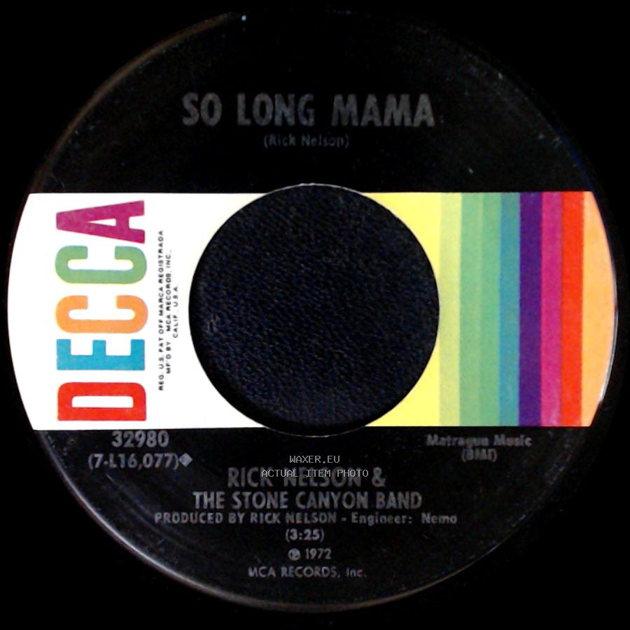 Rick Nelson & The Stone Canyon Band - So Long Mama / Garden Party side A
