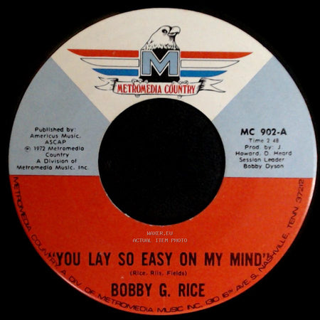 Bobby G. Rice - You Lay So Easy On My Mind / There Ain't No Way Babe side A