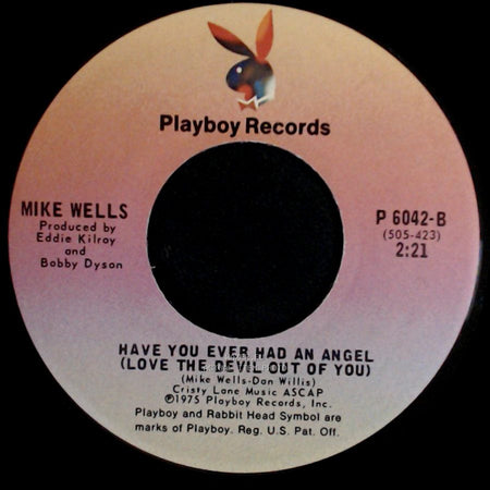 Mike Wells - Have You Ever Had An Angel (Love The Devil Out Of You) / Shoe-Top Clover side A