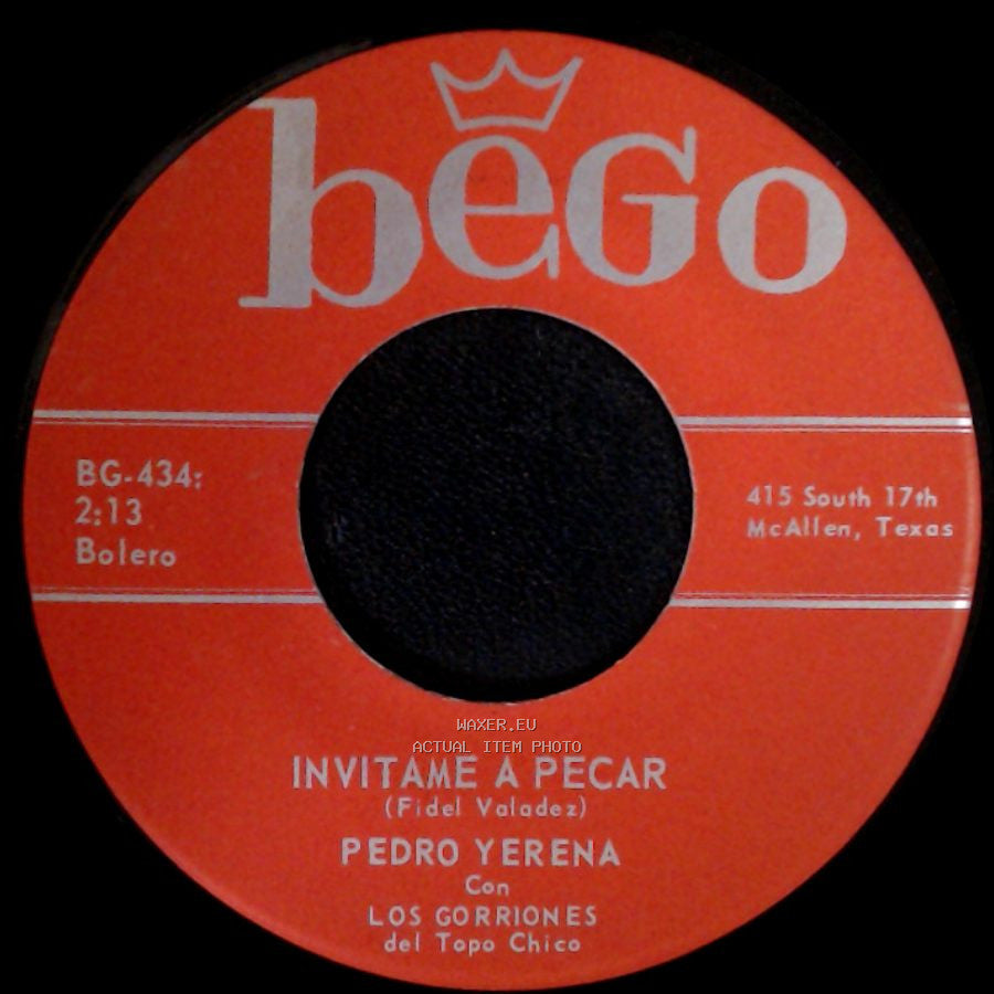 Pedro Yerena Con Los Gorriones Del Topo Chico / Pedro Yerena - Invítame A Pecar / La Ausencia side A