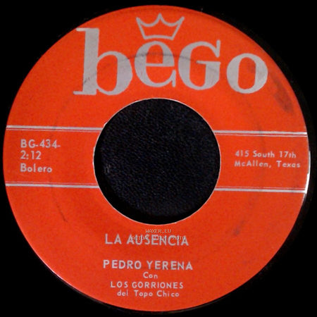 Pedro Yerena Con Los Gorriones Del Topo Chico / Pedro Yerena - Invítame A Pecar / La Ausencia side B