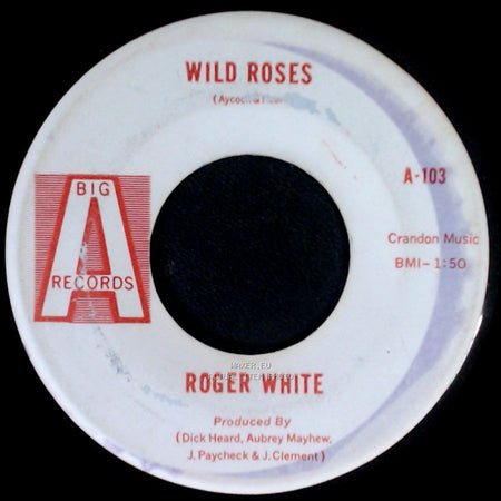 Roger White - Wild Roses / Mystery Of Tallahatchie Bridge (Answer To “Ode To Billie Joe”) side A