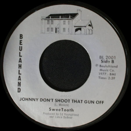 Sweetooth - Dancing At The Local Disco / Johnny Don't Shoot That Gun Off side B