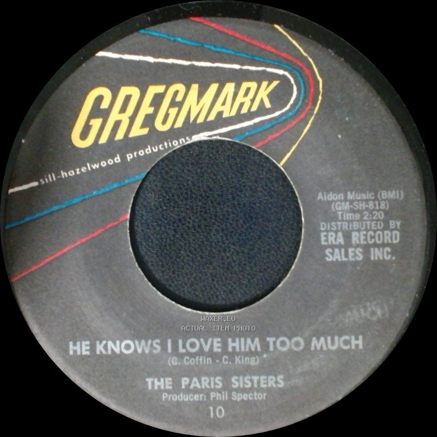 The Paris Sisters - He Knows I Love Him Too Much / A Lonely Girl's Prayer side A