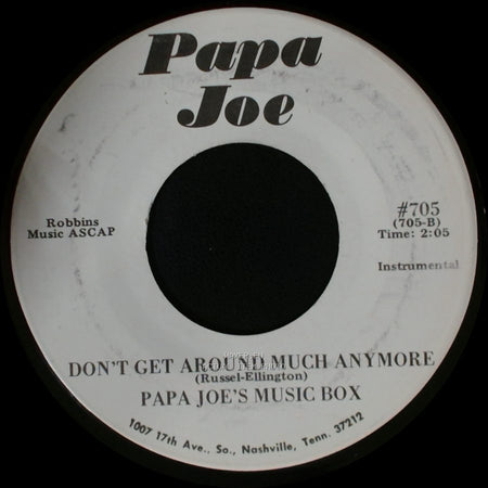 Papa Joe's Music Box / Papa Joe - Don't Get Around Much Anymore / County Line side A