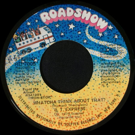 B. T. Express - Whatcha Think About That? / Close To You side A