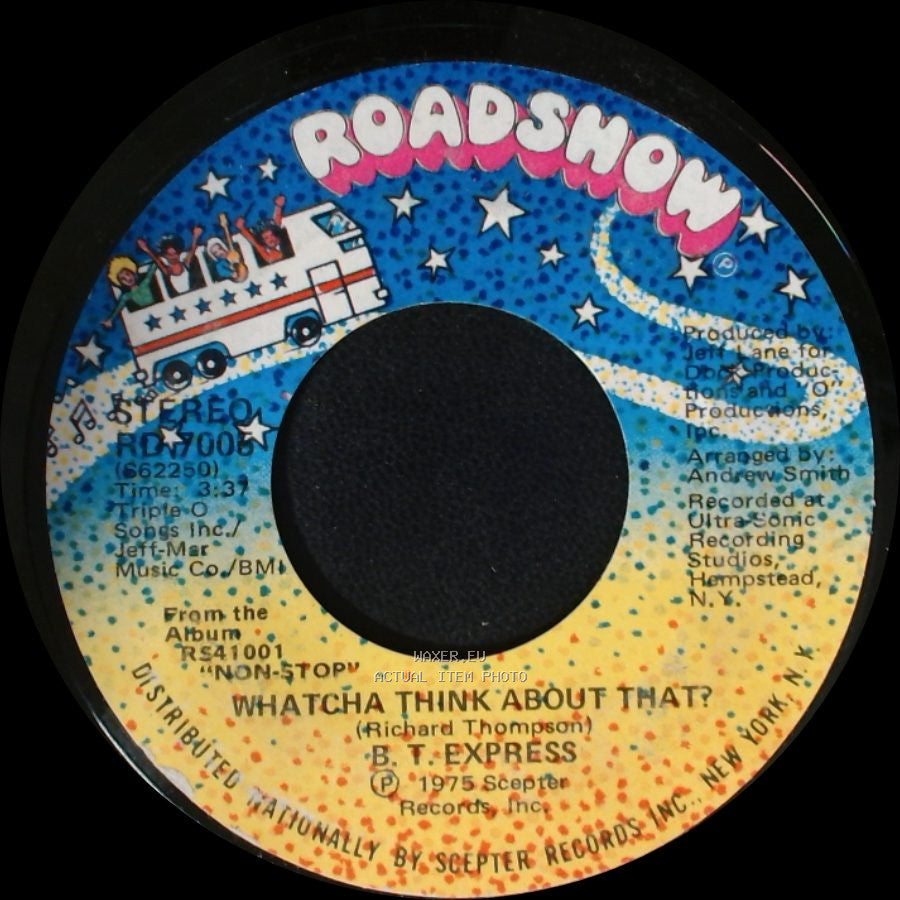 B.T. Express - Whatcha Think About That? / Close To You side A