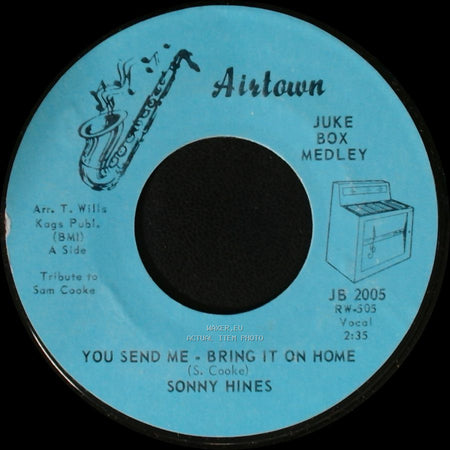 Sonny Hines - You Send Me - Bring It On Home / Nothing Like Your Love side A