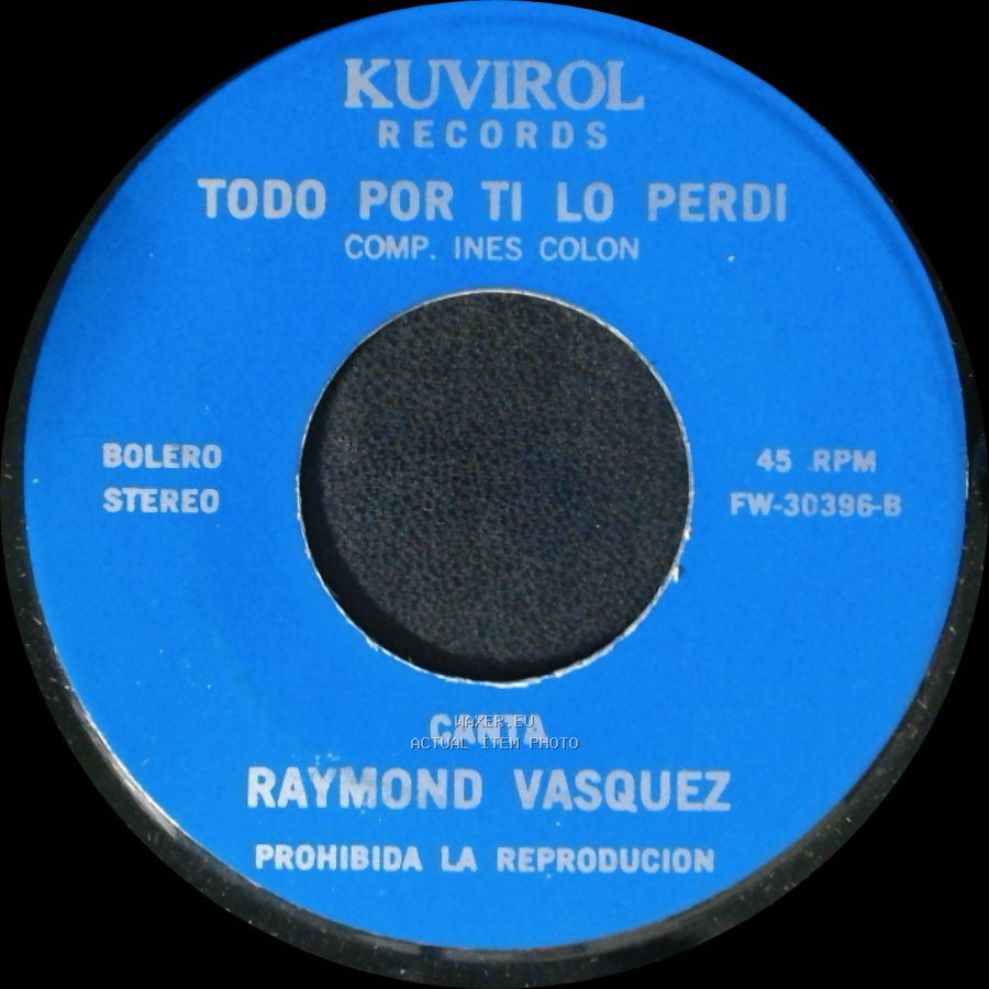 Raymond Vasquez - El Hijo Maldito / Todo Por Ti Lo Perdi side B