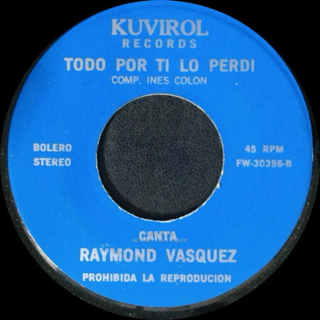 Raymond Vasquez - El Hijo Maldito / Todo Por Ti Lo Perdi side B