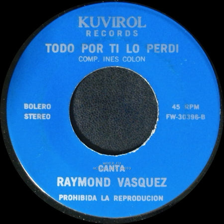 Raymond Vasquez - El Hijo Maldito / Todo Por Ti Lo Perdi side A