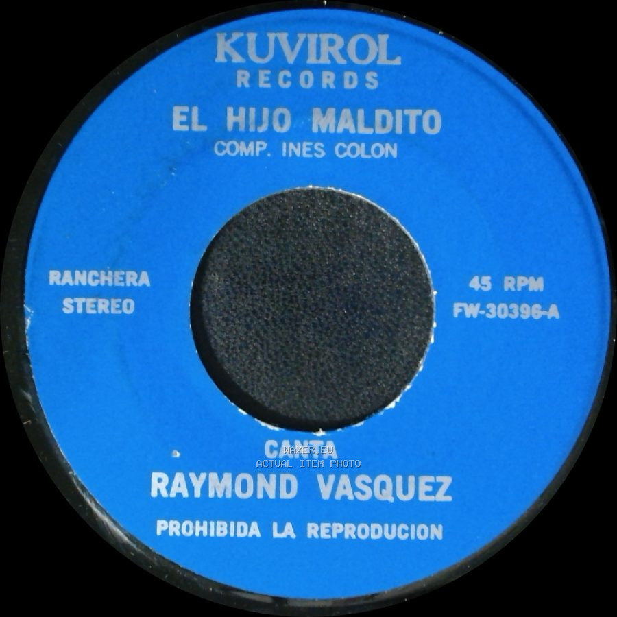 Raymond Vasquez - El Hijo Maldito / Todo Por Ti Lo Perdi side A