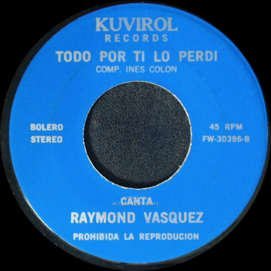 Raymond Vasquez - El Hijo Maldito / Todo Por Ti Lo Perdi side B