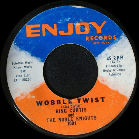 King Curtis And The Noble Knights - Wobble Twist / Twistin' With The King side A
