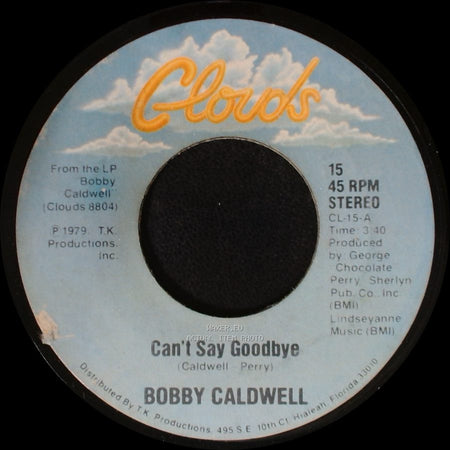 Bobby Caldwell - Down For The Third Time / Can't Say Goodbye side A