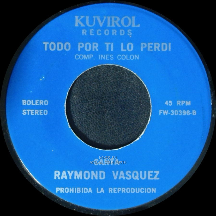Raymond Vasquez - El Hijo Maldito / Todo Por Ti Lo Perdi side B