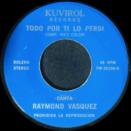Raymond Vasquez - El Hijo Maldito / Todo Por Ti Lo Perdi side B