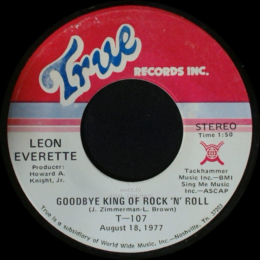 Leon Everette - Goodbye King Of Rock 'n' Roll / Where The Daisies Grow Wild side B