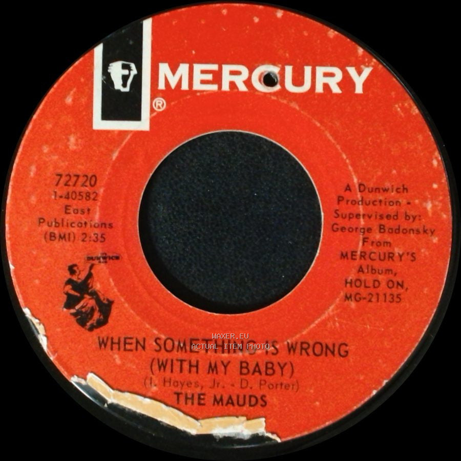 The Mauds - When Something Is Wrong (With My Baby) / You Made Me Feel So Bad side A