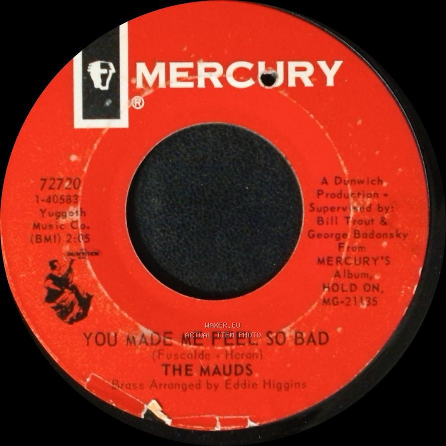 The Mauds - When Something Is Wrong (With My Baby) / You Made Me Feel So Bad side B