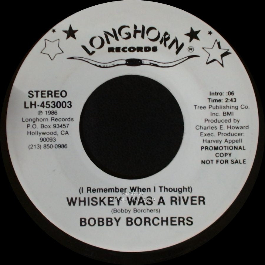 Bobby Borchers - (I Remember When I Thought) Whiskey Was A River / (I Remember When I Thought) Whiskey Was A River side A